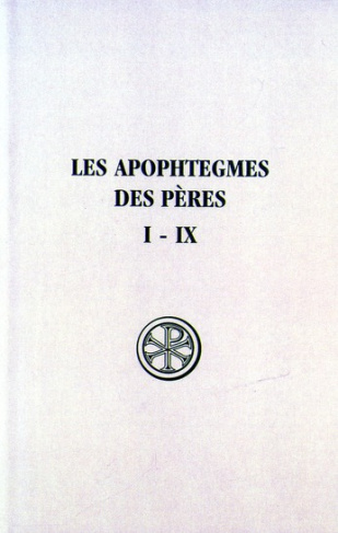 Les apophtègmes des Pères. Tome 1, Chapitres I-IX