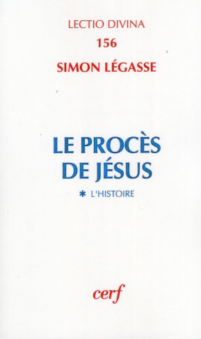 Le procès de Jésus. Tome 1, L'histoire