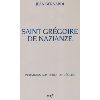 Saint Grégoire de Nazianze. Le théologien et son temps, 330-390