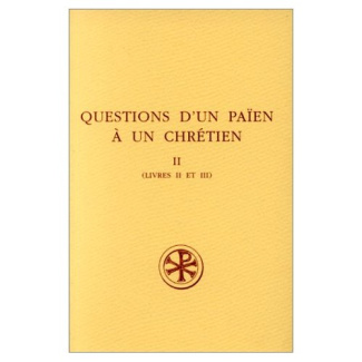 QUESTIONS D'UN PAIEN A UN CHRETIEN : CONSULTATIONES ZACCHEI CHRISTIANI ET APOLLONII PHILOSOPHI. Tome