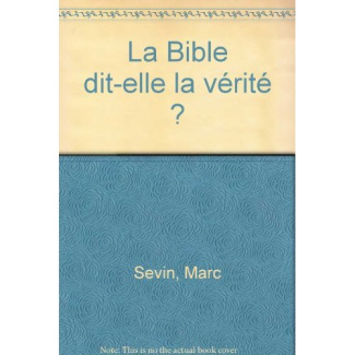 La Bible dit-elle la vérité ?