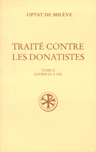 TRAITE CONTRE LES DONATISTES. Tome 2, Livres 3 à 7, Edition bilingue français-latin