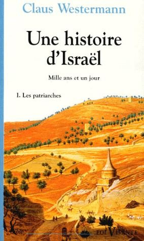 Une histoire d'Israel. Tome 1, les patriarchales