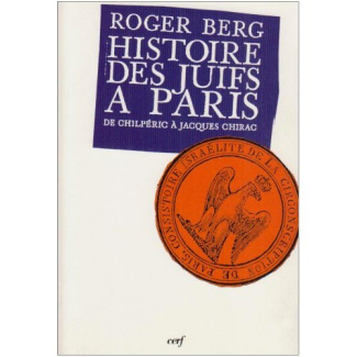 Histoire des Juifs à Paris. De Childéric à Jacques Chirac