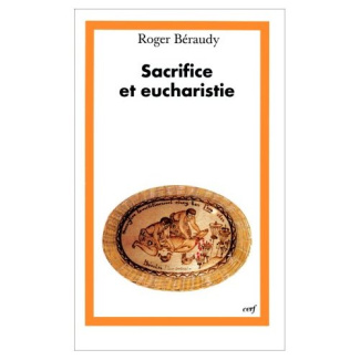 SACRIFICE ET EUCHARISTIE. La dimension anthropologique du sacrifice dans la célébration de l'euchari
