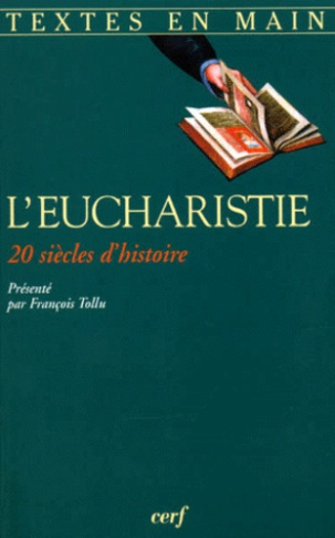 L'EUCHARISTIE. Vingt siècles d'histoire
