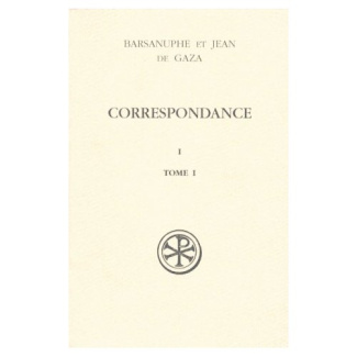 Correspondance / Barsanuphe et Jean de Gaza Tome 11 : Aux solitairesLettres 1-71