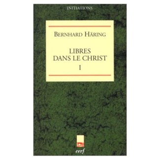 LIBRES DANS LE CHRIST. Tome 1