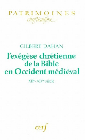 L'EXEGESE CHRETIENNE DE LA BIBLE EN OCCIDENT MEDIEVAL. XIIème-XIVème siècle