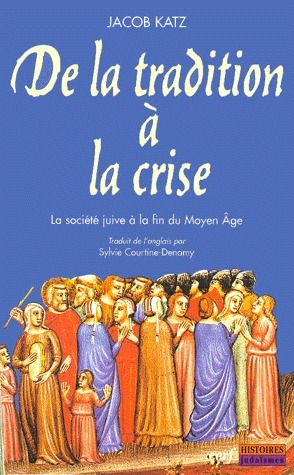 De la tradition à la crise. La société juive à la fin du Moyen Age