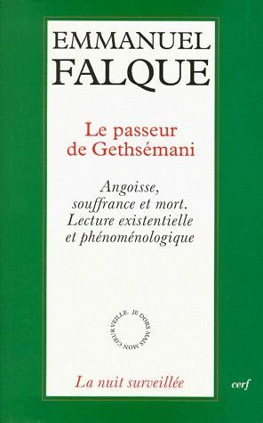 LE PASSEUR DE GETHSEMANI. Angoisse, souffrance et mort, Lecture existentielle et phénoménologique