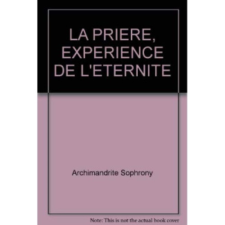 LA PRIERE, EXPERIENCE DE L'ETERNITE