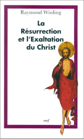 La Résurrection et l'Exaltation du Christ