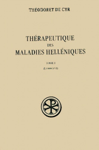 Thérapeutique des maladies helléniques. Tome 1, Livres I-VI