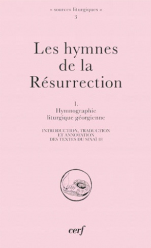 Les hymnes de la Résurrection. Tome 1, Hymnographie liturgique géorgienne