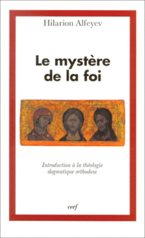 Le mystère de la foi. Introduction à la théologie dogmatique orthodoxe