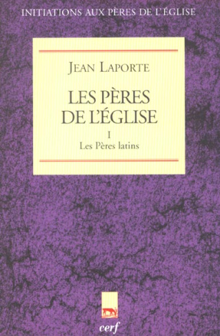 Les Pères de l'Eglise. Tome 1, Les Pères latins