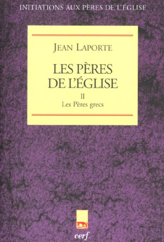 Les Pères de l'Eglise. Tome 2 : Les Pères grecs