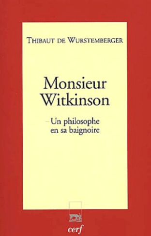 Monsieur Witkinson. Un philosophe en sa baignoire