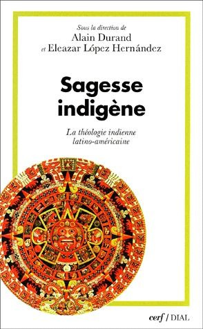 Sagesse indigène. La théologie indienne latino-américaine