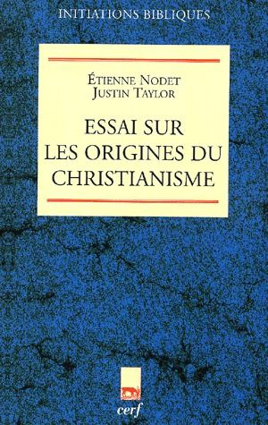 Essai sur les origines du christianisme. Une secte éclatée