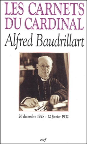 Les carnets du Cardinal Baudrillat (26 décembre 1928-12 février 1932)