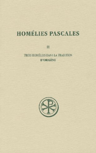 Homélies pascales. Tome 2, Trois homélies dans la tradition