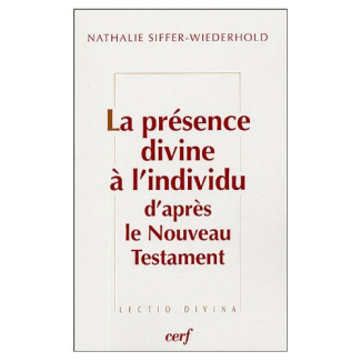 La présence divine à l'individu d'après le Nouveau Testament