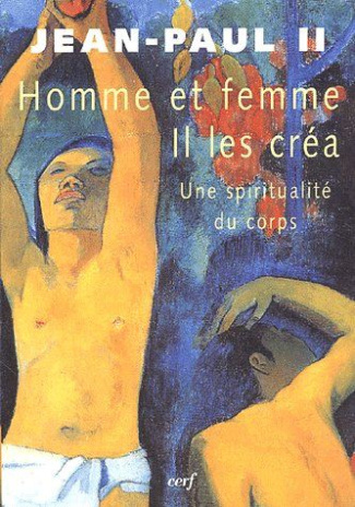 Homme et femme il les créa. Une spiritualité du corps
