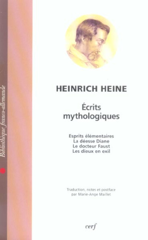 Ecrits mythologiques. Esprits élémentaires suivis de La déesse Diane, Le docteur Faust, Les dieux en