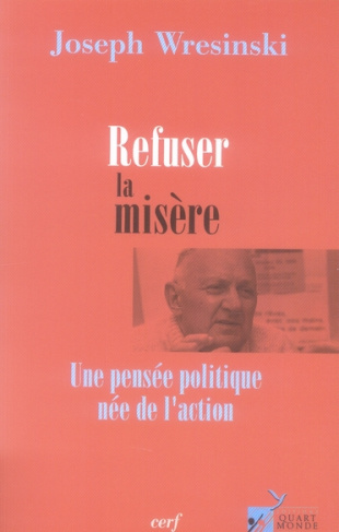 Refuser la misère. Une pensée politique née de l'action