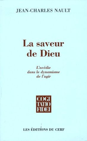 La saveur de Dieu. L'acédie dans le dynamisme de l'agir