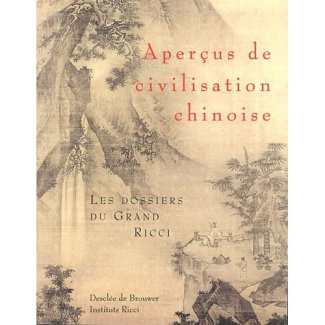 Aperçus de civilisation chinoise. Les dossiers du Grand Ricci