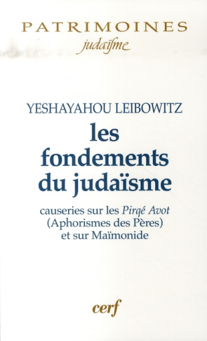 Les fondements du judaïsme. Causeries sur les Pirké Avot (Aphorismes des Pères) et sur Maïmonide