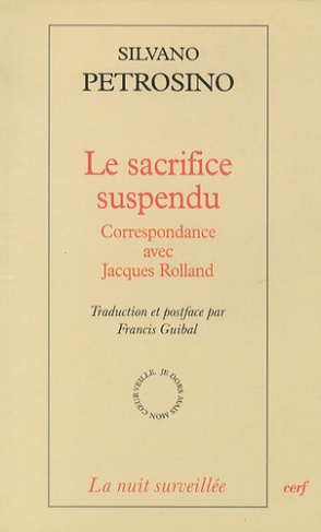 Le sacrifice suspendu. Correspondance avec Jacques Rolland