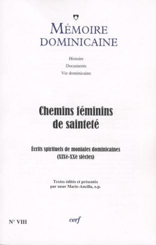 Mémoire dominicaine N° 8 : Chemins féminins de sainteté. Ecrits spirituels de cinq moniales dominica