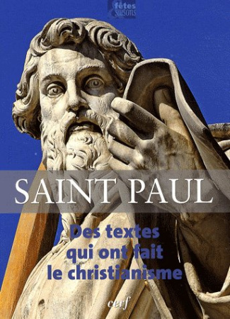 Saint Paul. Des textes qui ont fait le christianisme