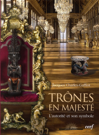 Trônes en Majesté. L'Autorité et son symbole