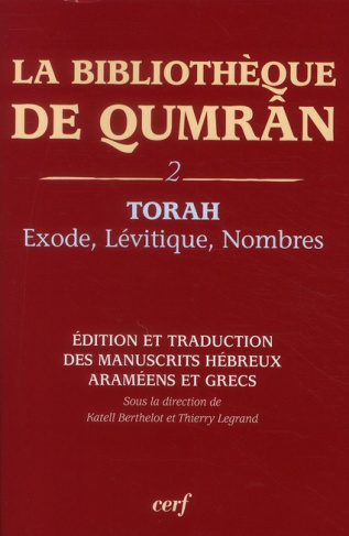 La Bibliothèque de Qumrân. Tome 2, Torah : Exode-Lévitique-Nombres, édition et traduction des manusc