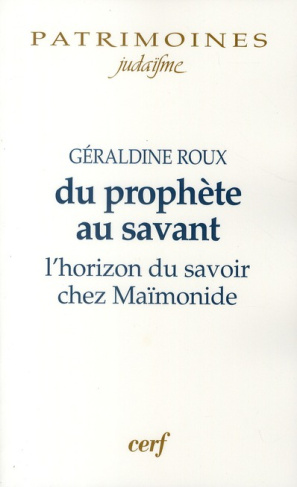 Du prophète au savant. L'horizon du savoir chez Maïmonide