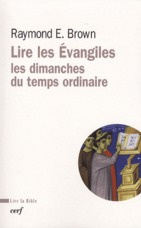 Lire les Evangiles. Les dimanches du temps ordinaire
