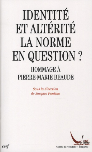 Identité et altérité : la norme en question ? Hommage à Pierre-Marie Beaude