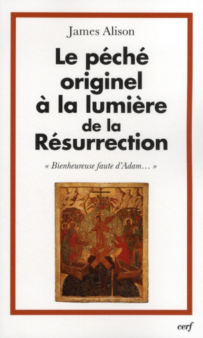Le péché originel à la lumière de la Résurrection. "Bienheureuse faute d'Adam..."
