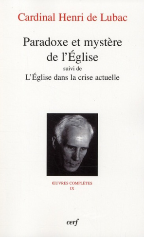 Oeuvres complètes / Cardinal Henri de Lubac Tome 9 : Paradoxe et Mystère de l'Eglise. Suivi de l'Egl