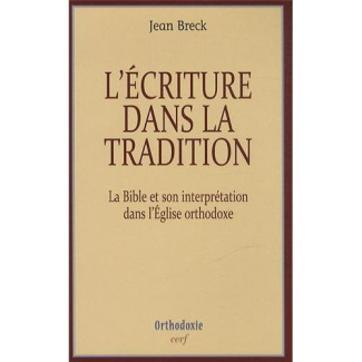 L'écriture dans la tradition. La Bible et son interprétation dans l'Eglise orthodoxe
