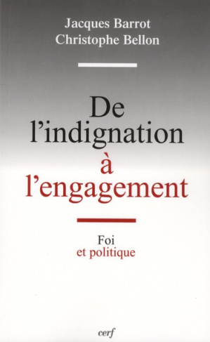 De l'indignation à l'engagement. Foi et politique