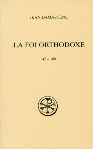 La foi orthodoxe. 45-100, édition français-grec