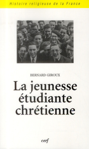 La jeunesse étudiante chrétienne. Des origines aux années 1970