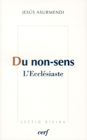 Du non-sens. L'Ecclésiaste