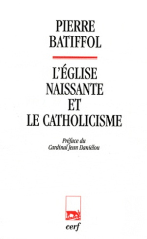 L'Eglise naissante et le catholicisme